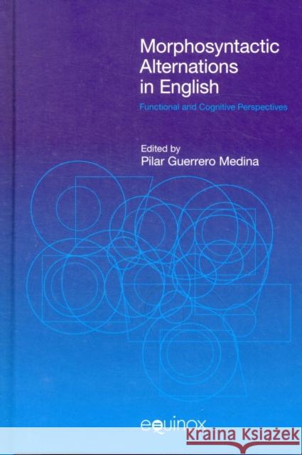 Morphosyntactic Alterations in English: Functional and Cognitive Perspectives Medina, Pilar Guerrero 9781845537449 Equinox Publishing (Indonesia)