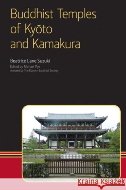 Buddhist Temples of Kyoto and Kamakura Beatrice Lane Suzuki Michael Pye 9781845539214 Equinox Publishing (Indonesia)