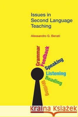 Issues in Second Language Teaching Alessandro G. Benati 9781845539252