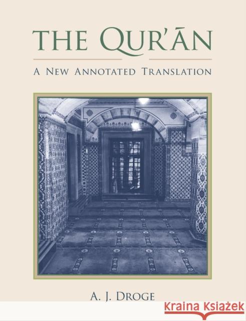 The Qur'an: A New Annotated Translation Droge, A. J. 9781845539450 0