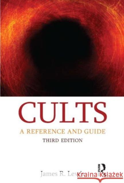 Cults: A Reference and Guide Lewis, James R. 9781845539740