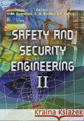 Safety and Security Engineering: v. 2 M. Guarascio, C. A. Brebbia, F. Garzia 9781845640682 WIT Press