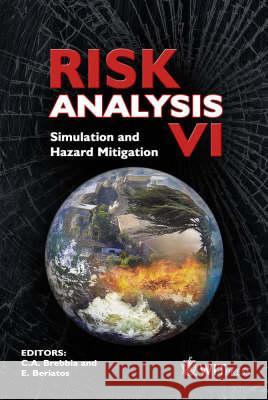 Risk Analysis: Simulation and Hazard Mitigation C. A. Brebbia (Wessex Institut of Technology), V. Popov, E. Beriatos 9781845641047 WIT Press