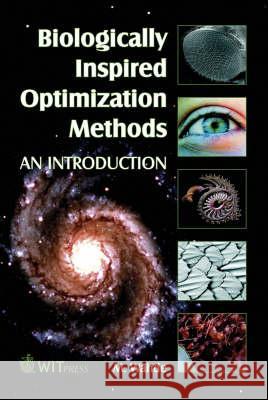 Biologically Inspired Optimization Methods: An Introduction C. A. Brebbia (Wessex Institut of Technology) 9781845641481 WIT Press