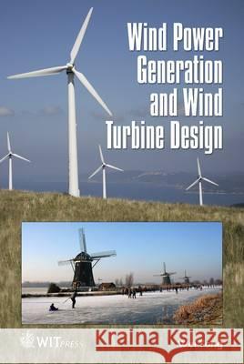 Wind Power Generation and Wind Turbine Design Wei Tong 9781845642051 WIT Press