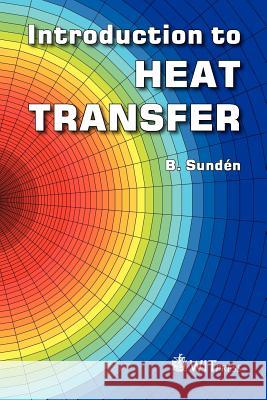Introduction to Heat Transfer Bengt Sundaen 9781845646608 Witpress