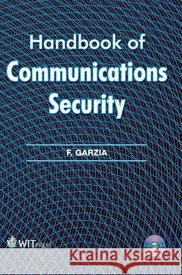 Handbook of Communications Security F. Garzia 9781845647681 WIT Press