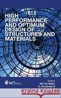 High Performance and Optimum Design Structure and Materials W. P. de Wilde, S. Hernandez, C. A. Brebbia 9781845647742 WIT Press
