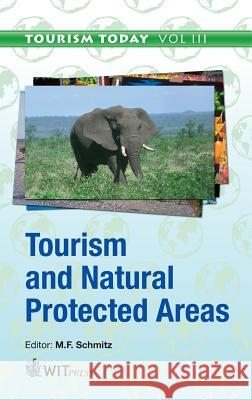 Tourism and Natural Protected Areas M. F. Schmitz 9781845648107 WIT Press