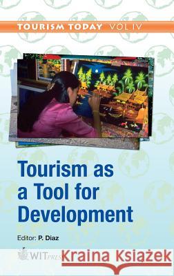 Tourism as a Tool for Development P. Diaz 9781845648121 WIT Press