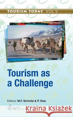 Tourism as a Challenge M. F. Schmitz, P. Diaz 9781845648145 WIT Press