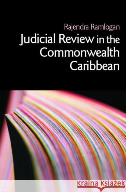 Judicial Review in the Commonwealth Caribbean Rajendra Ramlogan 9781845680428 Routledge Cavendish