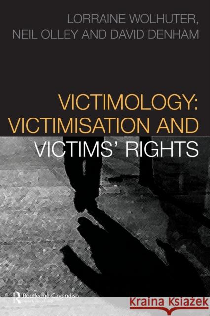 Victimology: Victimisation and Victims' Rights Wolhuter, Lorraine 9781845680459