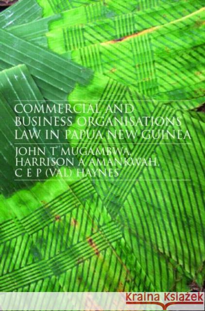 Commercial and Business Organizations Law in Papua New Guinea Amank Mugambwa 9781845680480 Routledge Cavendish