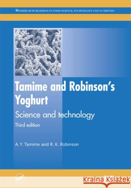 Tamime and Robinson's Yoghurt: Science and Technology Tamime, A. Y. 9781845692131 Woodhead Publishing Ltd