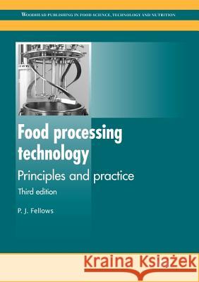 Food Processing Technology: Principles and Practice P. J. Fellows 9781845692162 WOODHEAD PUBLISHING LTD