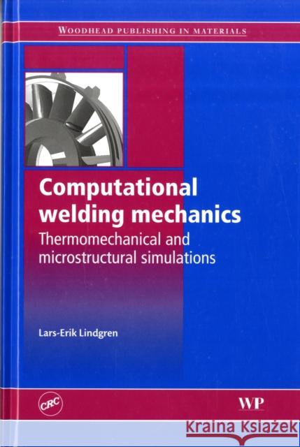 Computational Welding Mechanics L. -E. Lindgren 9781845692216 WOODHEAD PUBLISHING LTD