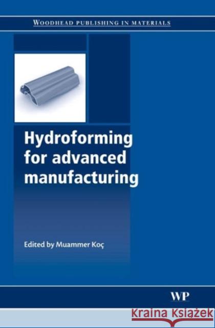 Hydroforming for Advanced Manufacturing  9781845693282 Woodhead Publishing Ltd