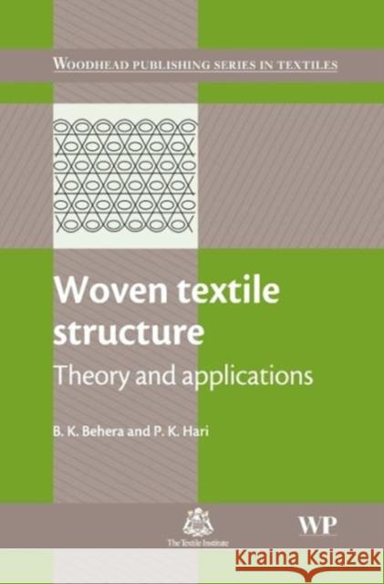 Woven Textile Structure: Theory and Applications Behera, B. K. 9781845695149 Woodhead Publishing Ltd