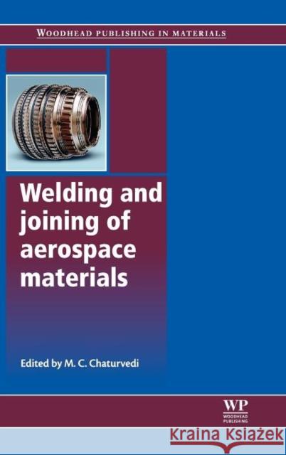 Welding and Joining of Aerospace Materials Mahesh Chatervedi 9781845695323