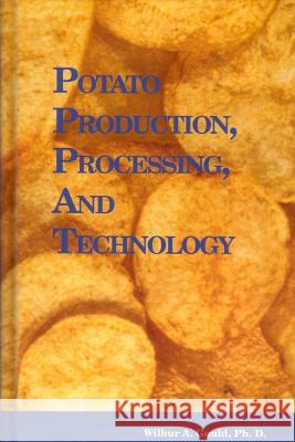 Potato Production, Processing and Technology  9781845695972 Woodhead Publishing,