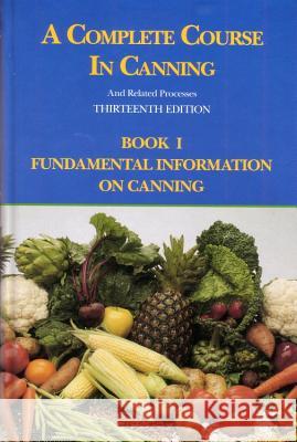 A Complete Course in Canning and Related Processes: Fundamental Information on Canning  9781845696047 Woodhead Publishing,