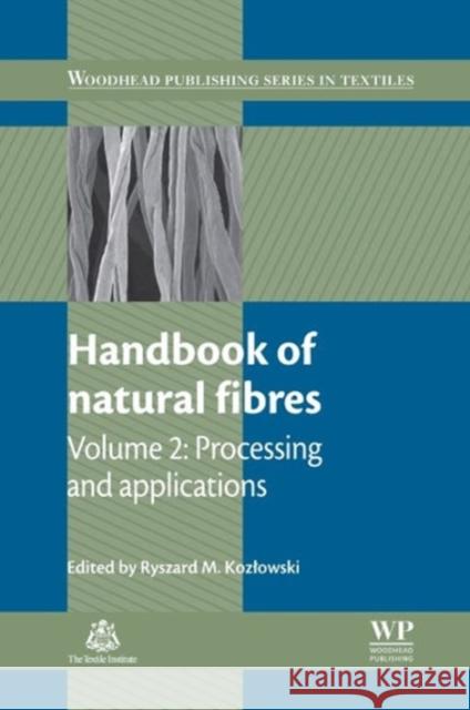 Handbook of Natural Fibres : Volume 2: Processing and Applications  9781845696986 Woodhead Publishing