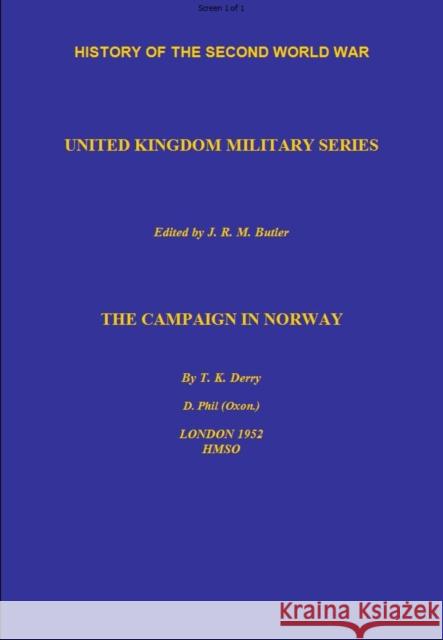 The Campaign in Norway: Official Campaign History J. R. M. Butler 9781845740573 Naval & Military Press Ltd