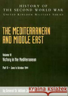 The Mediterranean and Middle East: v. VI: Victory in the Mediterranean W.G.F. Jackson, T.P. Gleave 9781845740719 Naval & Military Press Ltd