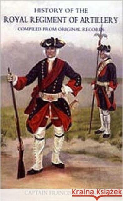 History of the Royal Regiment of Artillery: V. 1: Compiled from the Original Records 1716-1783 Duncan, Francis 9781845741747 NAVAL & MILITARY PRESS LTD