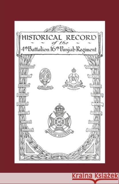 Historical Record of the 4th Battalion 16th Punjab Regiment C. C Jackson, G. D Martin, H. H Smith 9781845741969