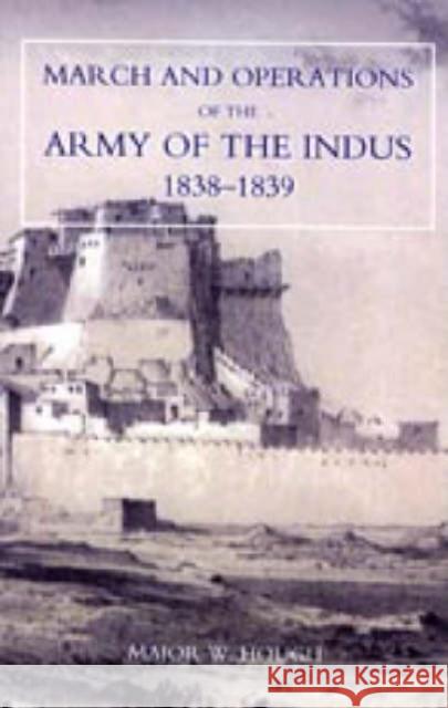 Narrative of the March and Operations of the Army of the Indus W. Hough 9781845742645 Naval & Military Press Ltd