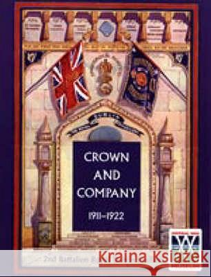 CROWN AND COMPANY 1911-1922. 2nd Battalion Royal Dublin Fusiliers H. C. Wylly Cb, Colonel 9781845743048 NAVAL & MILITARY PRESS LTD