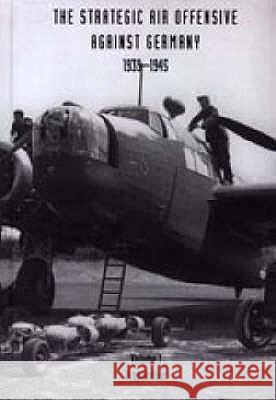 Strategic Air Offensive Against Germany 1939-1945: v. 1: Preparation Charles Webster, Noble Frankland 9781845743475