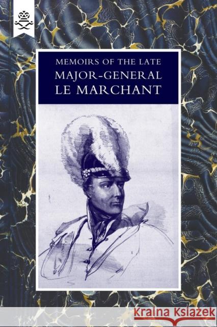 Memoirs of the Late Major-General Le Marchant Denis Le Marchant 9781845743765