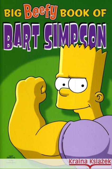 Simpsons Comics Present: The Big Beefy Book of Bart Simpson Matt Groening 9781845760571 Titan Books Ltd