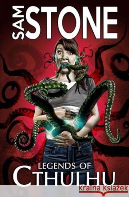 Legends of Cthulhu and Other Nightmares Sam Stone 9781845831349 Telos Publishing Ltd