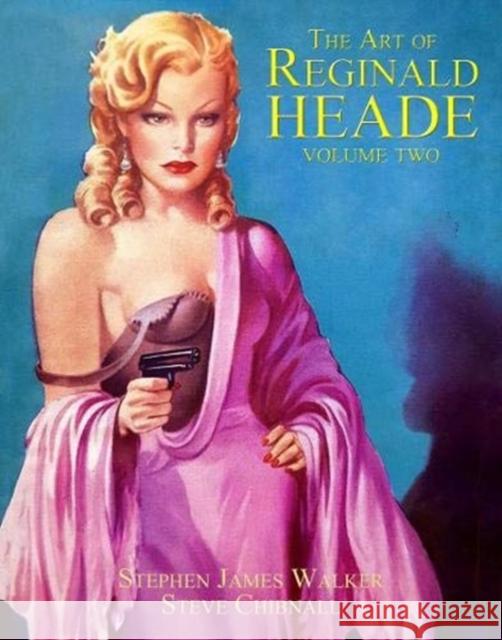The Art of Reginald Heade: Volume 2 Steve Chibnall 9781845831554