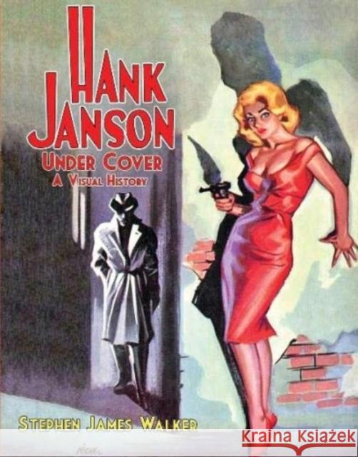 Hank Janson Under Cover: A Visual History Stephen James Walker 9781845831653