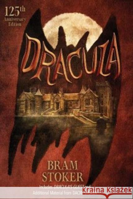 Dracula: 125th Anniversary Edition Bram Stoker, Dacre Stoker, Samantha Lee Howe 9781845832018 Telos Publishing Ltd