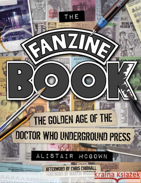 The Fanzine Book: The Golden Age of the Doctor Who Underground Press Alistair McGown 9781845832209