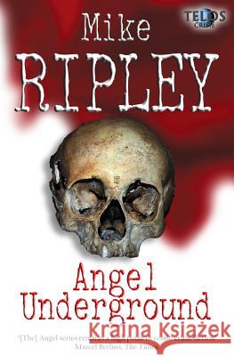 Angel Underground Mike Ripley 9781845838898 Telos Publishing Ltd