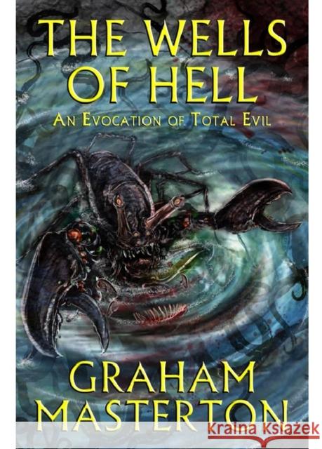 The Wells of Hell Graham Masterton 9781845839260 TELOS