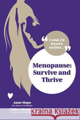 Menopause: Survive and Thrive Anne Hope, Claire Chaubert 9781845839536