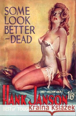 Some Look Better Dead Hank Janson 9781845839598 Telos Publishing Ltd