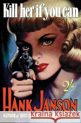 Kill Her If You Can Hank Janson 9781845839611 Telos Publishing Ltd