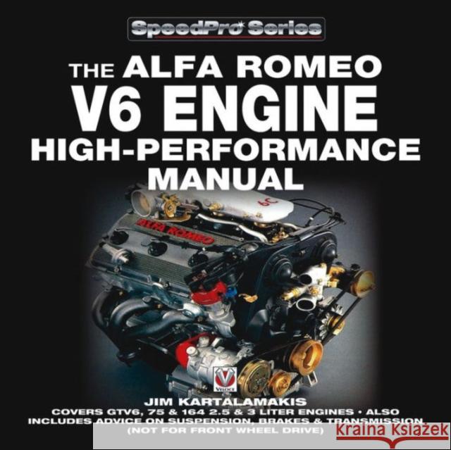 The Alfa Romeo V6 Engine High-Performance Manual Kartalamakis, Jim 9781845840211 0