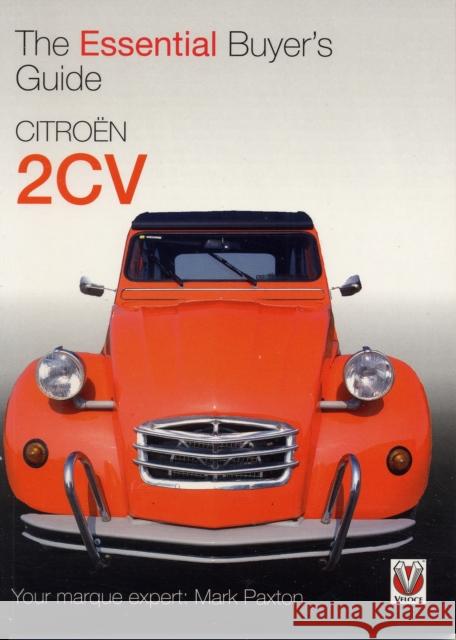 Citroen 2cv: The Essential Buyer's Guide Paxton, Mark 9781845840990