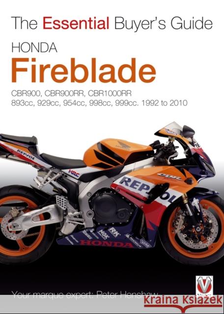 Honda Cbr Fireblade: 893cc, 918cc, 929cc, 954cc, 998cc, 999cc. 1992-2010 Peter Henshaw 9781845843076 David & Charles