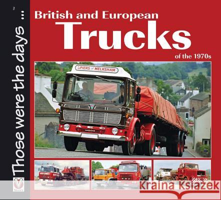 British and European Trucks of the 1970s Colin Peck 9781845844158 0